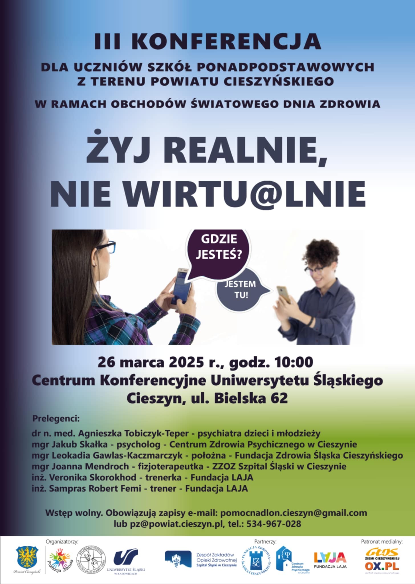 Plakat promuje konferencję dla uczniów szkół ponadpodstawowych w powiecie cieszyńskim. Główne hasło zachęca do życia w realnym świecie zamiast wirtualnym. Wydarzenie odbędzie się 26 marca 2025 roku w Cieszynie, a wśród prelegentów są specjaliści z zakresu zdrowia psychicznego.