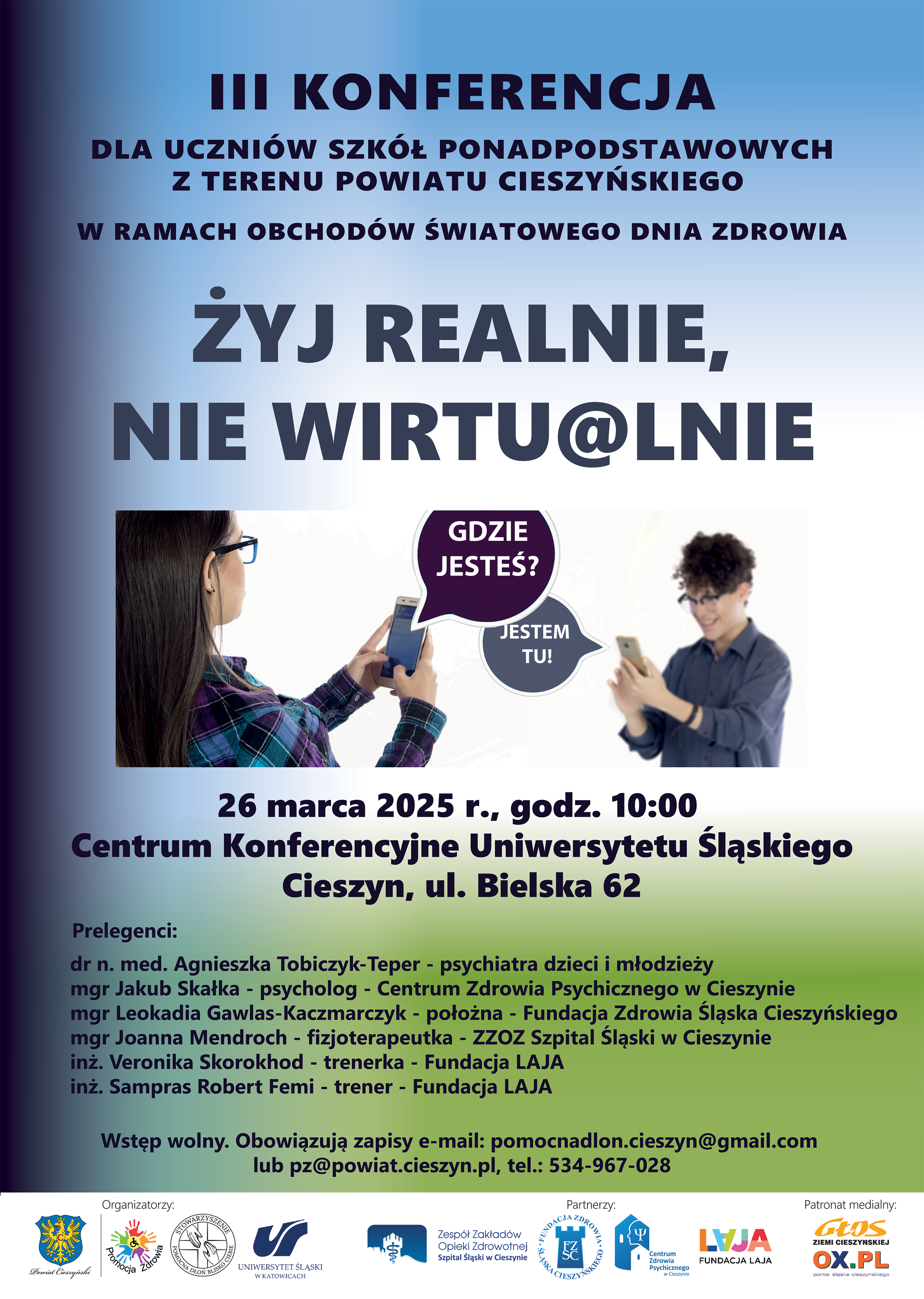 Plakat promuje konferencję dla uczniów szkół ponadpodstawowych w powiecie cieszyńskim. Główne hasło zachęca do życia w realnym świecie zamiast wirtualnym. Wydarzenie odbędzie się 26 marca 2025 roku w Cieszynie, a wśród prelegentów są specjaliści z zakresu zdrowia psychicznego.