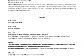Program konferencji „Interwencja Kryzysowa – Wspólna Odpowiedzialność, Wspólne Działanie”, która odbędzie się 22 września 2025 r. w Cieszynie. Zawiera godziny rejestracji, otwarcia oraz wystąpień dotyczących roli pomocy społecznej, centrum zarządzania kryzysowego, policji, straży pożarnej i pogotowia ratunkowego w sytuacjach kryzysowych.