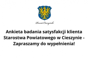 Ankieta badania satysfakcji klienta Starostwa Powiatowego w Cieszynie - Zapraszamy do wypełnienia!