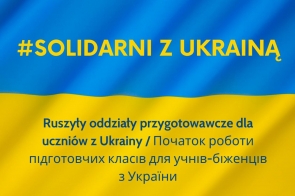 Ruszyły oddziały przygotowawcze dla uczniów z Ukrainy / Початок роботи підготовчих класів для учнів-біженців з України