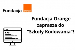 Fundacja Orange zaprasza do "Szkoły Kodowania"!