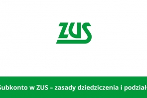 Subkonto w ZUS – zasady dziedziczenia i podziału - zdjęcie wyróżniające 