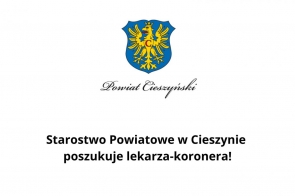 Starostwo Powiatowe w Cieszynie poszukuje lekarza-koronera! 