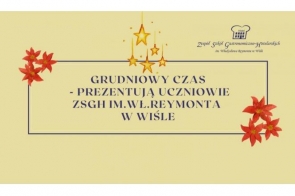 grudniowy-czas-prezentuja-uczniowie-zsgh-imwlreymonta-w-wisle