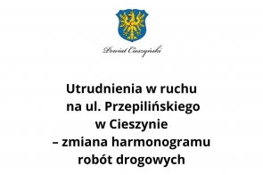 Treść graficzna ma czytelny kontrast – czarny tekst na białym tle oraz wyraźne, duże litery. Umieszczone centralnie logo Powiatu Cieszyńskiego może jednak sprawiać trudność użytkownikom z dysleksją ze względu na ozdobną czcionkę podpisu.