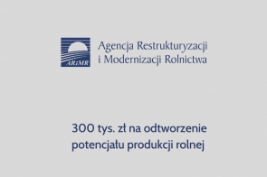 300 tys. zł na odtworzenie potencjału produkcji rolnej 