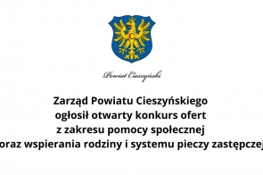 zarzad-powiatu-cieszynskiego-oglosil-otwarty-konkurs-ofert-z-zakresu-pomocy-spolecznej-oraz-wspierania-rodziny-i-systemu-pieczy-zastepczej