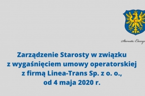 Zarządzenie Starosty w związku z wygaśnięciem umowy operatorskiej z firmą Linea-Trans Sp. z o. o., od 4 maja 2020 r.: 