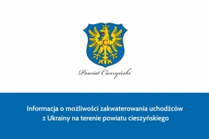 Informacja o możliwości zakwaterowania uchodźców  z Ukrainy na terenie powiatu cieszyńskiego