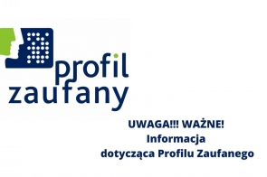 UWAGA!!! WAŻNE! Informacja dotycząca Profilu Zaufanego