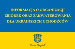 Informacja o organizacji zbiórek oraz zakwaterowania dla ukraińskich uchodźców