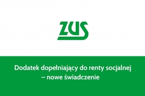 Na białym tle widnieje zielone logo ZUS z charakterystycznym liternictwem. W dolnej części grafiki, na zielonym pasku, znajduje się biały napis: „Dodatek dopełniający do renty socjalnej – nowe świadczenie”. Prosty, czytelny układ ma charakter informacyjny i oficjalny.