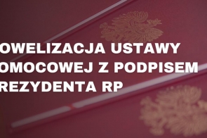 Nowelizacja ustawy pomocowej z podpisem prezydenta RP