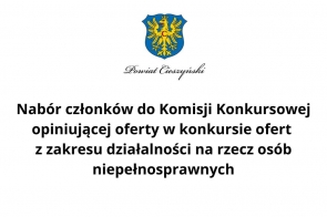 Herb Powiatu Cieszyńskiego i komunikat o naborze członków do Komisji Konkursowej, która będzie opiniować oferty w konkursie z zakresu działalności na rzecz osób z niepełnosprawnościami. Przekaz urzędowy, czytelny i oficjalny.