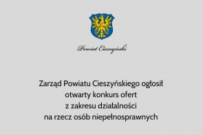 Zarząd Powiatu Cieszyńskiego ogłosił otwarty konkurs ofert z zakresu działalności na rzecz osób niepełnosprawnych 