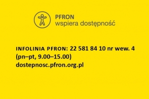 Plakat informacyjny  o infolinii na temat dostępności pod numerem telefonu 22 581 84 10, numer wewnętrzny: 4. Czynna od poniedziałku do piątku w godzinach 9-15