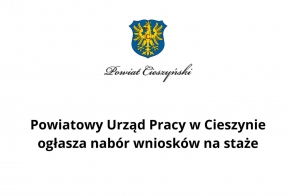  Ogłoszenie naboru wniosków na staże - Portal Powiatu Cieszyńskiego