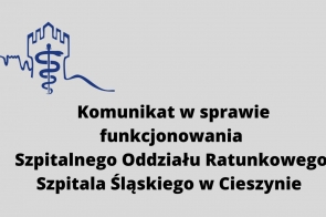 Komunikat w sprawie funkcjonowania SOR Szpitala Śląskiego w Cieszynie 