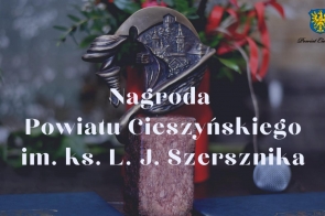 Nagroda Powiatu Cieszyńskiego im. ks. L. J. Szersznika - przypomnienie o terminie - zdjęcie wyróżniające