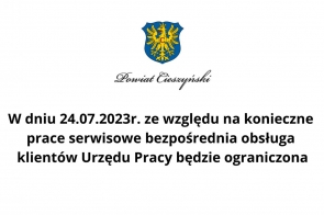 W dniu 24.07.2023r. ze względu na prace serwisowe bezpośrednia obsługa klientów Urzędu Pracy będzie ograniczona - Portal Powiatu Cieszyńskiego