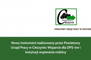 Nowy instrument realizowany przez Powiatowy Urząd Pracy w Cieszynie: Wsparcie dla DPS-ów i instytucji wspierania rodziny