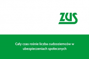 Cały czas rośnie liczba cudzoziemców w ubezpieczeniach społecznych