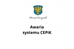 Herb Powiatu Cieszyńskiego umieszczony centralnie u góry, poniżej stylizowany napis „Powiat Cieszyński”. Na środku grafiki duży, czarny tekst informacyjny: „Awaria systemu CEPiK” na białym tle.