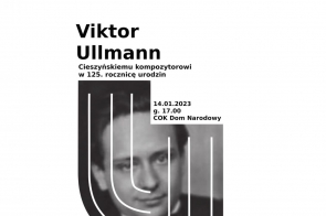 Viktor Ullmann - cieszyńskiemu kompozytorowi w 125. rocznicę urodzin