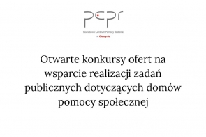 Logo Powiatowego Centrum Pomocy Rodzinie w Cieszynie oraz tytuł Otwarte konkursy ofert na wsparcie realizacji zadań publicznych dotyczących domów pomocy społecznej, czarne napisy na białym tle.