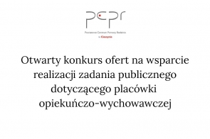 Logo Powiatowego Centrum Pomocy Rodzinie w Cieszynie oraz tytuł Otwarty konkurs ofert na wsparcie realizacji zadania publicznego dotyczącego placówki opiekuńczo-wychowawczej, czarne napisy na białym tle.