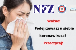 Ważne! Podejrzewasz u siebie koronawirusa?  - Przeczytaj! 