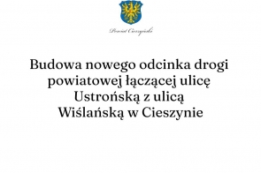 U góry herb Powiatu Cieszyńskiego. Poniżej czarny napis: ogłoszenie o budowie nowego odcinka drogi.