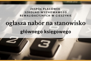 Zespół Placówek Szkolno-Wychowawczo-Rewalidacyjnych w Cieszynie zatrudni głównego księgowego