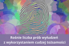 Rośnie liczba prób wyłudzeń z wykorzystaniem cudzej tożsamości - zdjęcie wyróżniające 