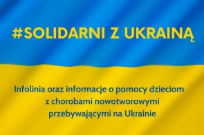 Infolinia oraz informacje o pomocy dzieciom z chorobami nowotworowymi przebywającymi na Ukrainie