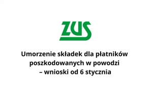 Grafika przedstawia logo ZUS w zielonym kolorze, umieszczone centralnie na białym tle. Pod nim znajduje się czarny napis: „Umorzenie składek dla płatników poszkodowanych w powodzi – wnioski od 6 stycznia”. Kompozycja jest prosta i przejrzysta, o charakterze informacyjnym.