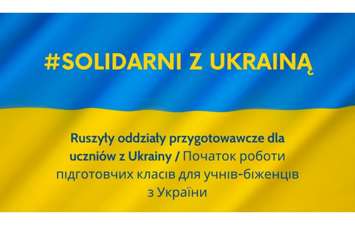 Ruszyły oddziały przygotowawcze dla uczniów z Ukrainy / Початок роботи підготовчих класів для учнів-біженців з України