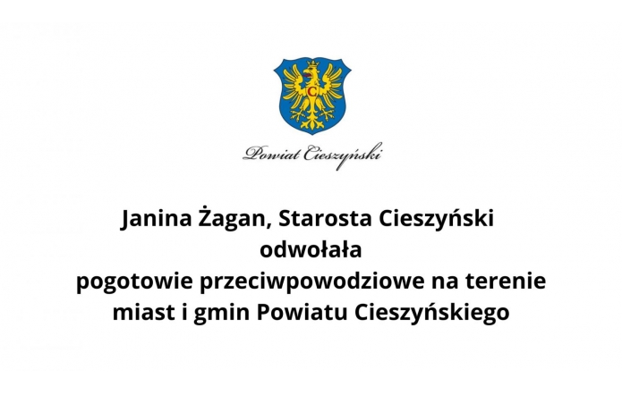 Starosta Cieszyński odwołała pogotowie przeciwpowodziowe na terenie miast i gmin Powiatu Cieszyńskiego