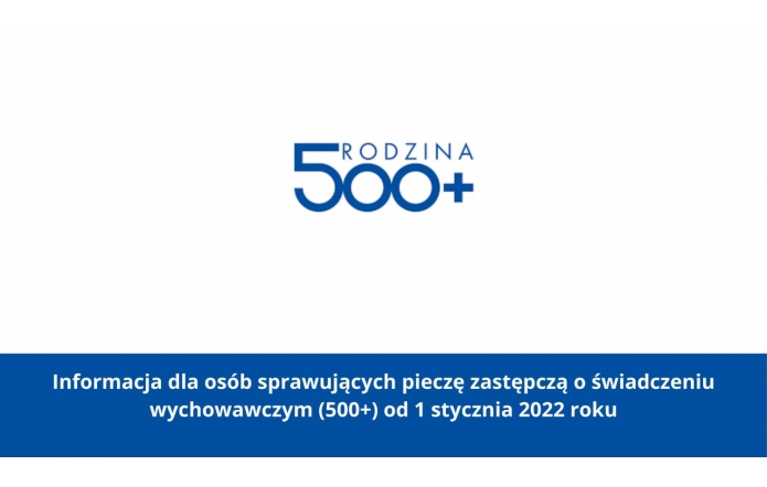 informacja-dla-osob-sprawujacych-piecze-zastepcza-o-swiadczeniu-wychowawczym-500-od-1-stycznia-2022-roku