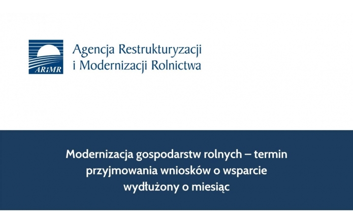 Modernizacja gospodarstw rolnych – termin przyjmowania wniosków o wsparcie wydłużony o miesiąc