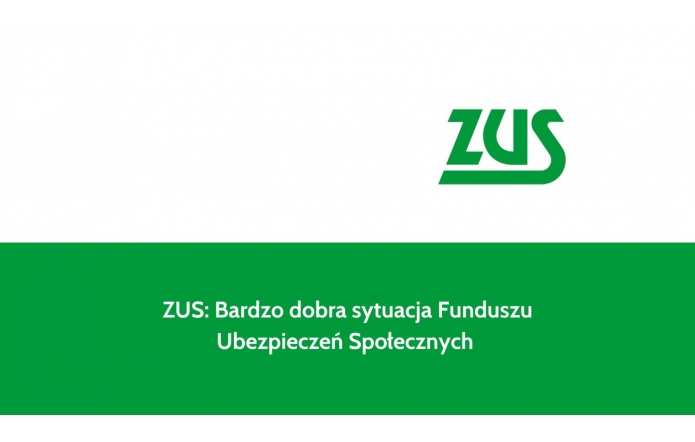 ZUS: Bardzo dobra sytuacja Funduszu Ubezpieczeń Społecznych