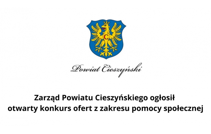 Zarząd Powiatu Cieszyńskiego ogłosił otwarty konkurs ofert z zakresu pomocy społecznej - obrazek wyróżniający