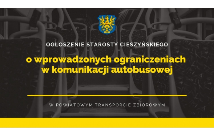 Ogłoszenie Starosty Cieszyńskiego o wprowadzonych ograniczeniach w komunikacji autobusowej 