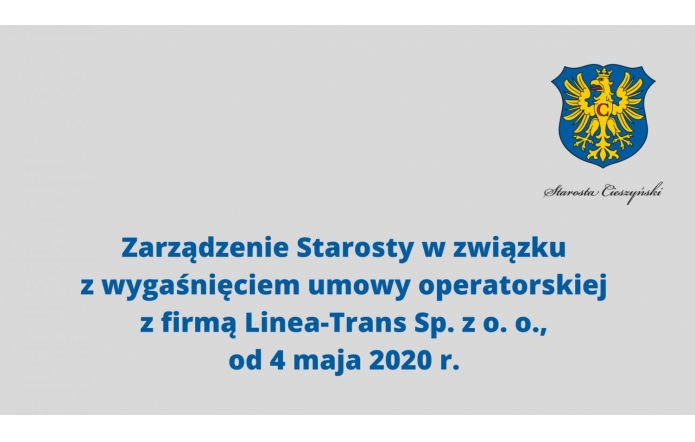 Zarządzenie Starosty w związku z wygaśnięciem umowy operatorskiej z firmą Linea-Trans Sp. z o. o., od 4 maja 2020 r.: 