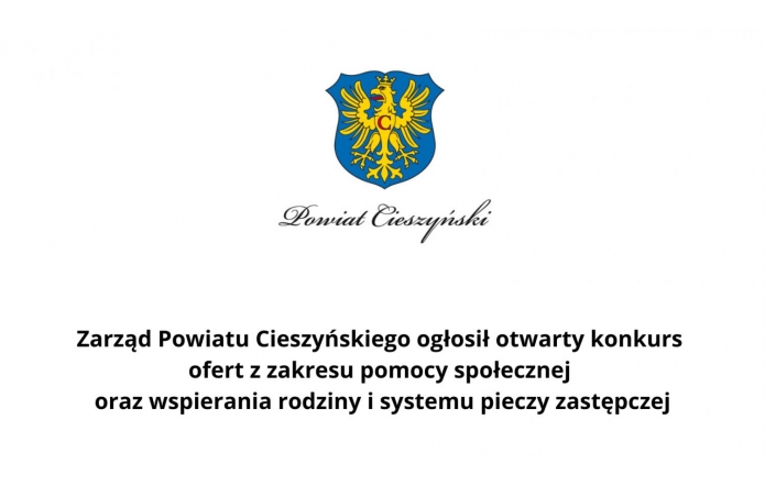 Zarząd Powiatu Cieszyńskiego ogłosił otwarty konkurs ofert z zakresu pomocy społecznej oraz wspierania rodziny i systemu pieczy zastępczej - zdjęcie wyróżniające