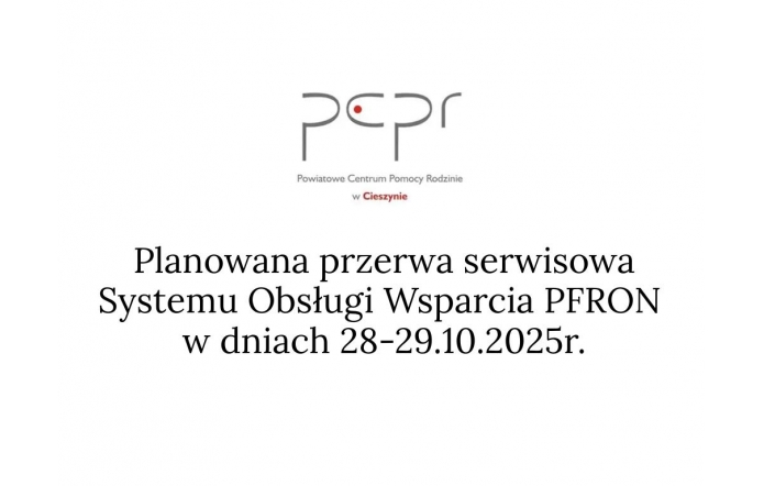Logo PCPR w Cieszynie oraz informacja o planowanej przerwie serwisowej Systemu Obsługi Wsparcia PFRON w dniach 28–29 października 2025 roku, na białym tle.