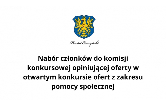 Nabór członków do komisji konkursowej opiniującej oferty w otwartym konkursie ofert z zakresu pomocy społecznej- Portal Powiatu Cieszyńskiego