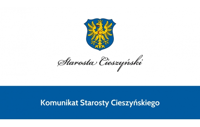 Komunikat Starosty Cieszyńskiego
