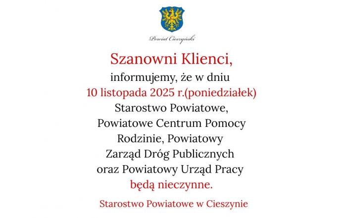 Herb Powiatu Cieszyńskiego u góry, poniżej komunikat informujący, że 10 listopada 2025 roku, w poniedziałek, urzędy powiatowe będą nieczynne. Część tekstu wyróżniona czerwonym kolorem.
